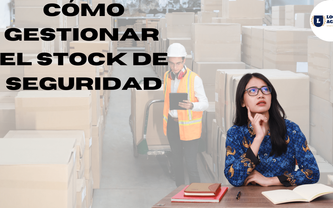 Cómo gestionar el Stock de Seguridad: Claves para optimizar tu inventario